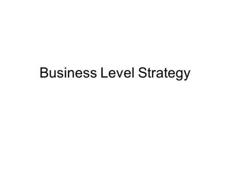 Business Level Strategy