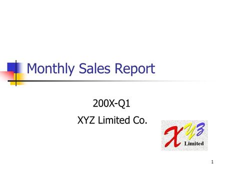 Monthly Sales Report 200X-Q1 XYZ Limited Co..