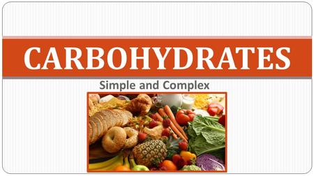 Simple and Complex CARBOHYDRATES. We get most of our carbs from the grains group. Almost all of our carbohydrates come from plant food sources. Carbohydrates.