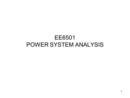 EE6501 POWER SYSTEM ANALYSIS