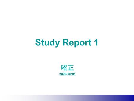 Quanta Confidential QUANTA WBU Study Report 1 昭正 2008/08/01.