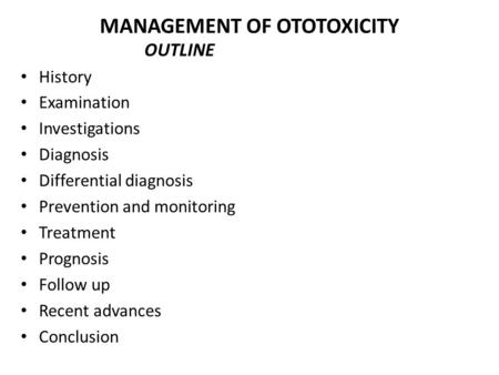 MANAGEMENT OF OTOTOXICITY