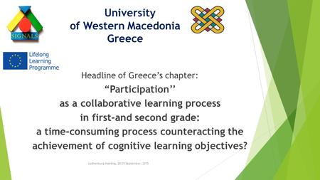 University of Western Macedonia Greece Headline of Greece’s chapter: “Participation’’ as a collaborative learning process in first-and second grade: a.