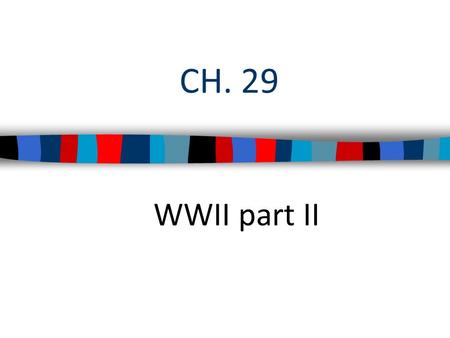 CH. 29 WWII part II. The Japanese dominated Asia, crippled the U.S. navy after the Pearl Harbor attack, & seized most Western colonies in the Pacific.