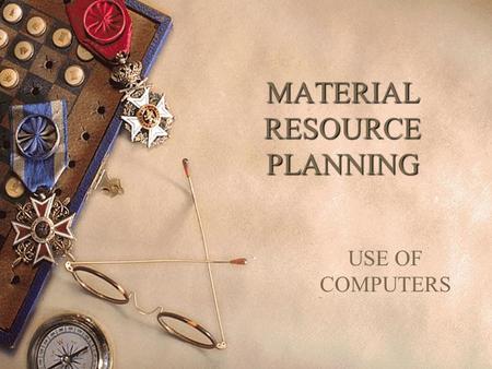 MATERIAL RESOURCE PLANNING