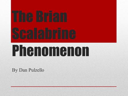 The Brian Scalabrine Phenomenon By Dan Pulzello. Why Brian Scalabrine? I own three basketball jerseys Kobe Bryant Lebron James Brian Scalabrine When he.