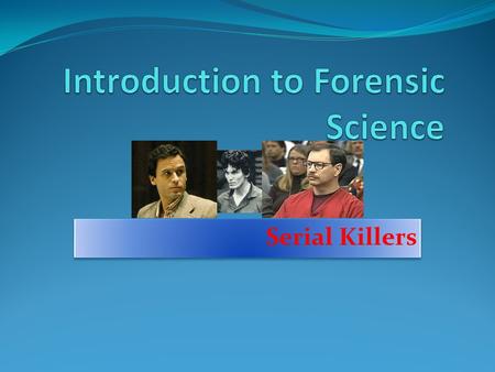 Introduction to Forensic Science