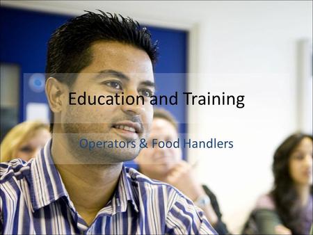 Education and Training Operators & Food Handlers.