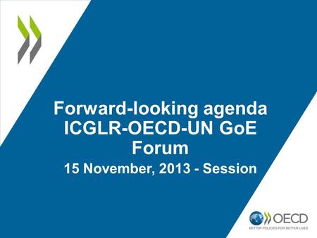 Forward-looking agenda ICGLR-OECD-UN GoE Forum 15 November, 2013 - Session.