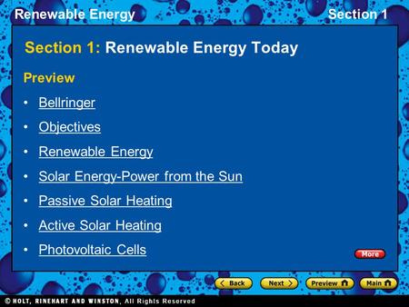 Renewable EnergySection 1 Preview Bellringer Objectives Renewable Energy Solar Energy-Power from the Sun Passive Solar Heating Active Solar Heating Photovoltaic.