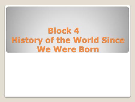 Block 4 History of the World Since We Were Born. List of Events Profiled The 9/11 terror attacks of 2001 Captain Sullivan successfully emergency lands.