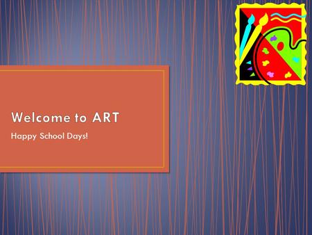 Welcome to ART Happy School Days!.