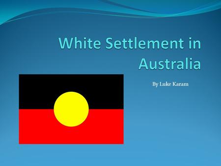 By Luke Karam. Introduction The rights for Aborigines to own land has been an issue for hundreds of years. Ever since the British settlement at Sydney.