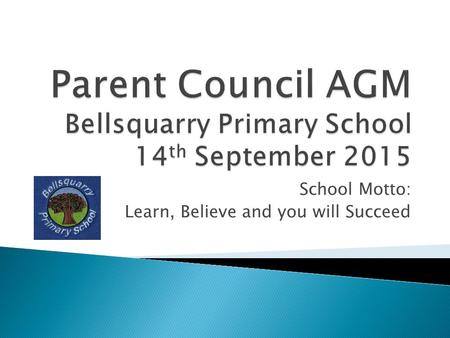 Parent Council AGM Bellsquarry Primary School 14th September 2015