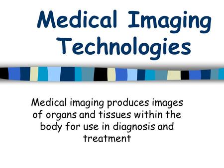 Medical Imaging Technologies