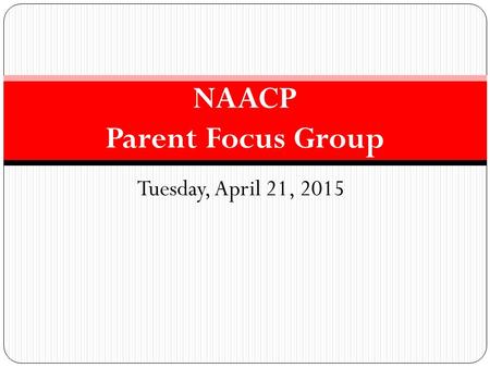 NAACP Parent Focus Group