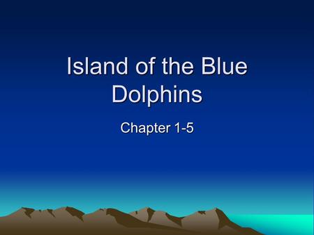 Island of the Blue Dolphins Chapter 1-5. gulls a water bird with webbed feet.