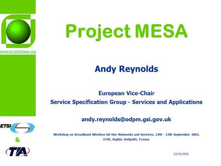 & 12/09/2002 Project MESA Andy Reynolds European Vice-Chair Service Specification Group - Services and Applications