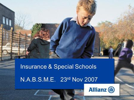 1 Insurance & Special Schools N.A.B.S.M.E. 23 rd Nov 2007.