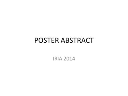 POSTER ABSTRACT IRIA 2014. TITLE CASE SERIES IN CONGENITAL UTERO-VAGINAL ANOMALIES.