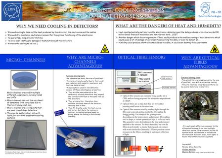 Micro –channel cooling systems and optical fibre sensors Micro- Channels Micro-channels are used in multiple different experiments, notably NA62 and LHCb.