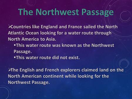 Vasco da Gama – First person to find an all water route to Asia Christopher Columbus– Believed he could find a faster water route to Asia by sailing.