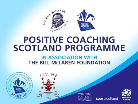 Scottish Rugby PCS Programme A personal view Focused Structured Creative.