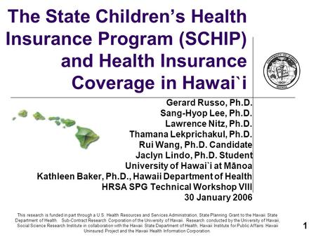 This research is funded in part through a U.S. Health Resources and Services Administration, State Planning Grant to the Hawaii State Department of Health.