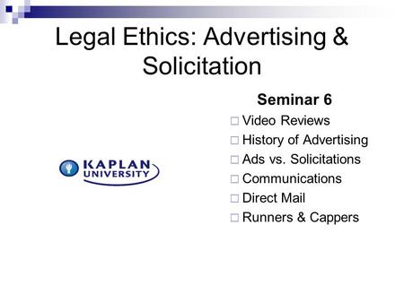 Legal Ethics: Advertising & Solicitation