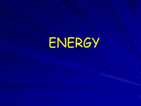 ENERGY. A. Kinetic Energy (KE) 1. Energy in the form of motion. 2. Energy Depends On: a. Mass of the object. b. Velocity of the object.