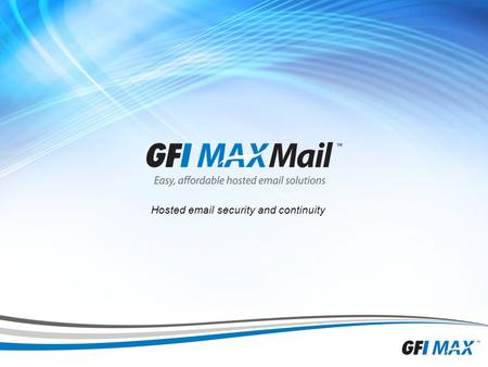 1 Hosted email security and continuity. 2 GFI MAX MailProtection overview GFI MAX MailProtection is a cloud-based email security solution » Inbound email.