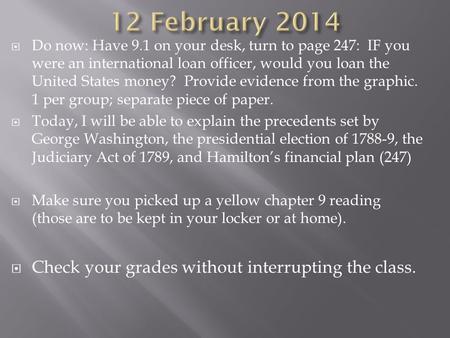  Do now: Have 9.1 on your desk, turn to page 247: IF you were an international loan officer, would you loan the United States money? Provide evidence.