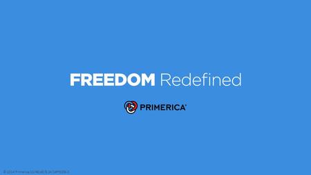 © 2014 Primerica/US/48140/8.14/14PFS336-2. What We Were All Taught From Childhood: How’s that working out so far? 2.