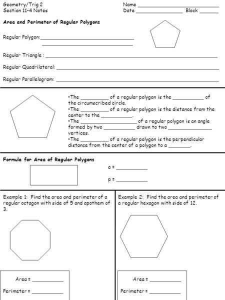 Geometry/Trig 2Name __________________________ Section 11-4 NotesDate _______________ Block ______ Regular Polygon:______________________________ _____________________________.