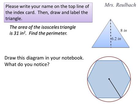 The area of the isosceles triangle is 31 in2. Find the perimeter.