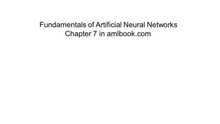 Fundamentals of Artificial Neural Networks Chapter 7 in amlbook.com.