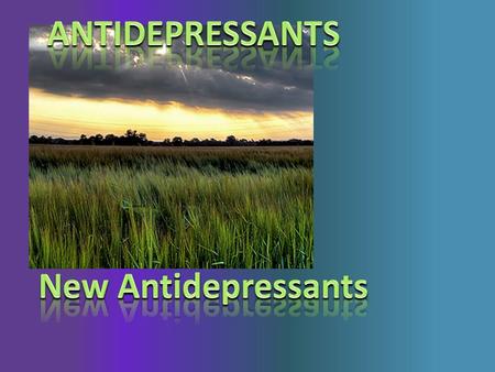 Trazodone Mianserin Mirtazapine Tetracyclic Antidepressants Noradrenergic & Specific Serotonergic Antidepressants (NaSSAs) Serotonin Antagonists & Reuptake.