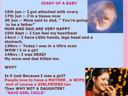 DIARY OF A BABY 15th jun :- I got attached with ovary 17th jun :- I’m a tissue now 30 Jun :- Mom said to dad, “ You’re going to be a father” MOM AND DAD.