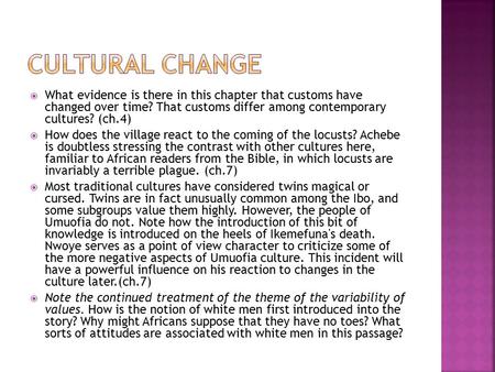 Cultural Change What evidence is there in this chapter that customs have changed over time? That customs differ among contemporary cultures? (ch.4) How.