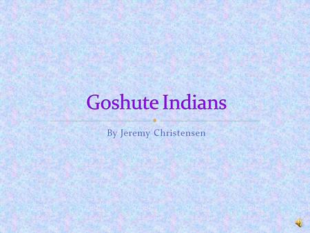 By Jeremy Christensen  Slide one Traditions  Slide two what did they eat  Slide three where did they live  Slide four how did they dress  Slide.