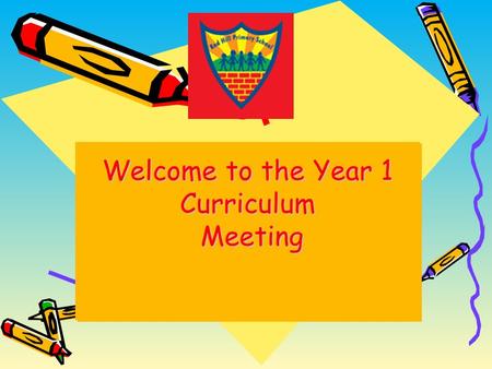 Welcome to the Year 1 Curriculum Meeting. The Year 1 Team Mrs Day (1D) (year group leader) Mrs York (1Y) Mrs Acland (1A) LSAs – Miss Smith (temp), Mrs.