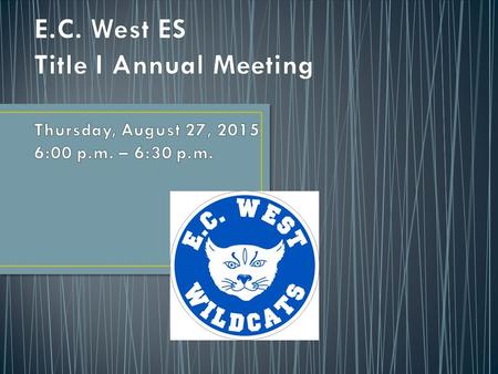 What is Title I and how do you qualify? Any school with 40% or more of their students receiving free or reduced lunch are Title I eligible. E. C. West.