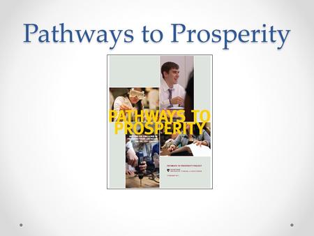 Pathways to Prosperity. Monitoring and Compliance Audit Findings No evidence of a 5 year comprehensive Career and Technical Education program evaluation.