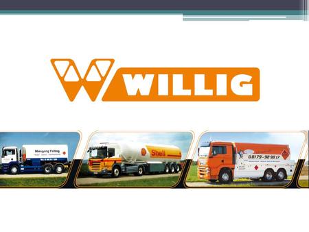 YOUR SPECIALIST for TANKERS WILLIG: Successful, Innovative and Renowned WILLIG – the tanker specialist – from Straubing in Lower Bavaria, by supplying.