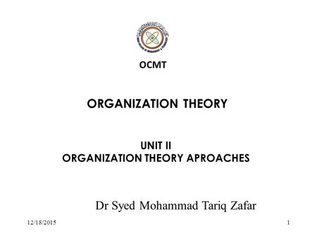 UNIT II ORGANIZATION THEORY APROACHES