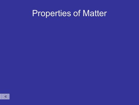 Properties of Matter ELEMENT hydrogen molecule, H 2 ELEMENT oxygen molecule, O 2 MIXTURE a mixture of hydrogen and oxygen molecules CHEMICAL REACTION.