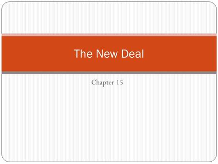 Chapter 15 The New Deal. Section 1- A New Deal Fights the Depression Americans Get a New Deal Electing Franklin Delano Roosevelt Democrats nominate NY.