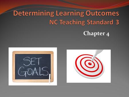 Chapter 4. Chapter 4 Determining Learning Outcomes 1. LEARNING OUTCOMES 2. ASSESSMENT 3. TEACHING 4. TECHNOLOGY DEVELOP MATERIALS Buy – Adapt - Develop.