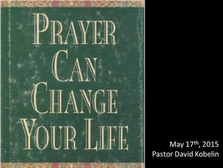 May 17 th, 2015 Pastor David Kobelin. I.Living It – How have you lived teaching like Jesus this week, serving Him and others?