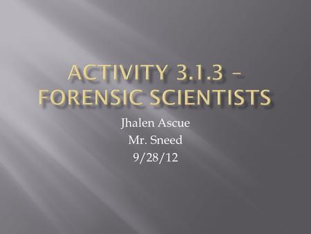 Jhalen Ascue Mr. Sneed 9/28/12. Forensics are scientific tests or techniques used in the investigation of crimes. This also may be in relation to a crime.